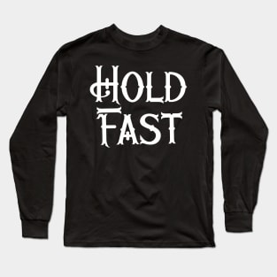 Hold Fast Long Sleeve T-Shirt